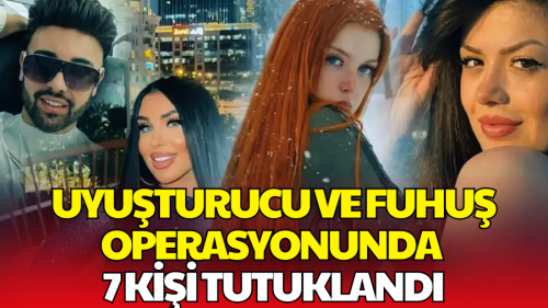 İstanbul’da Uyuşturucu ve Fuhuş Operasyonu: 7 Tutuklama